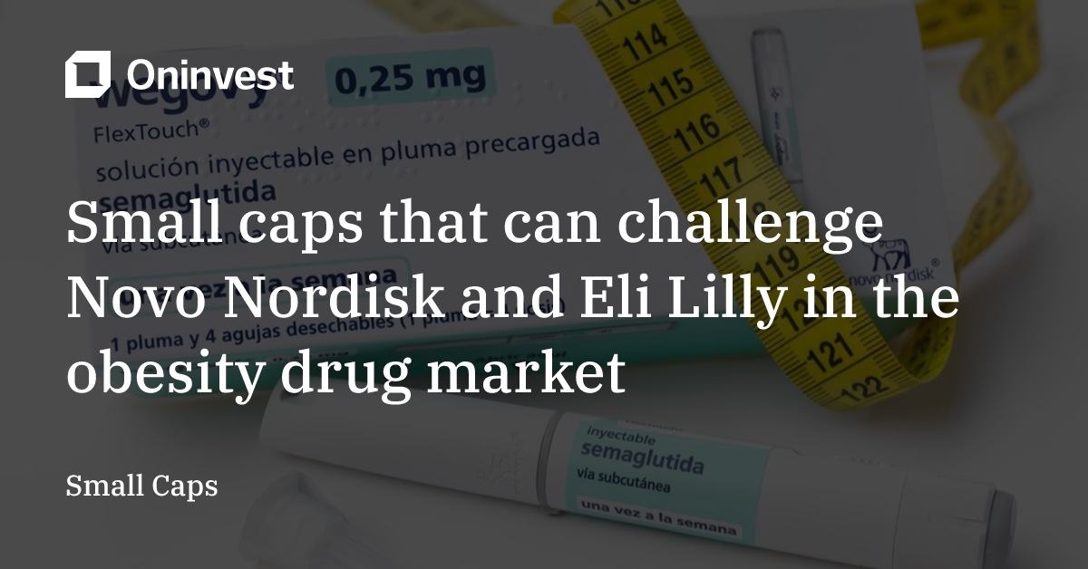 Small caps that can challenge Novo Nordisk and Eli Lilly in the obesity ...
