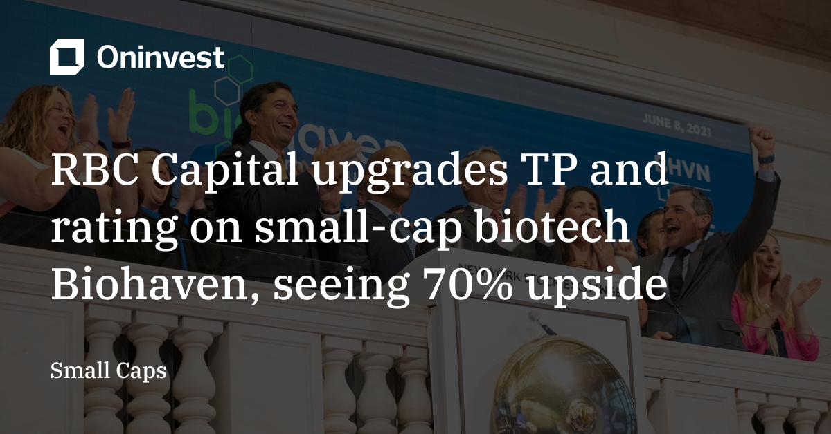 RBC Capital upgrades TP and rating on small-cap biotech Biohaven ...