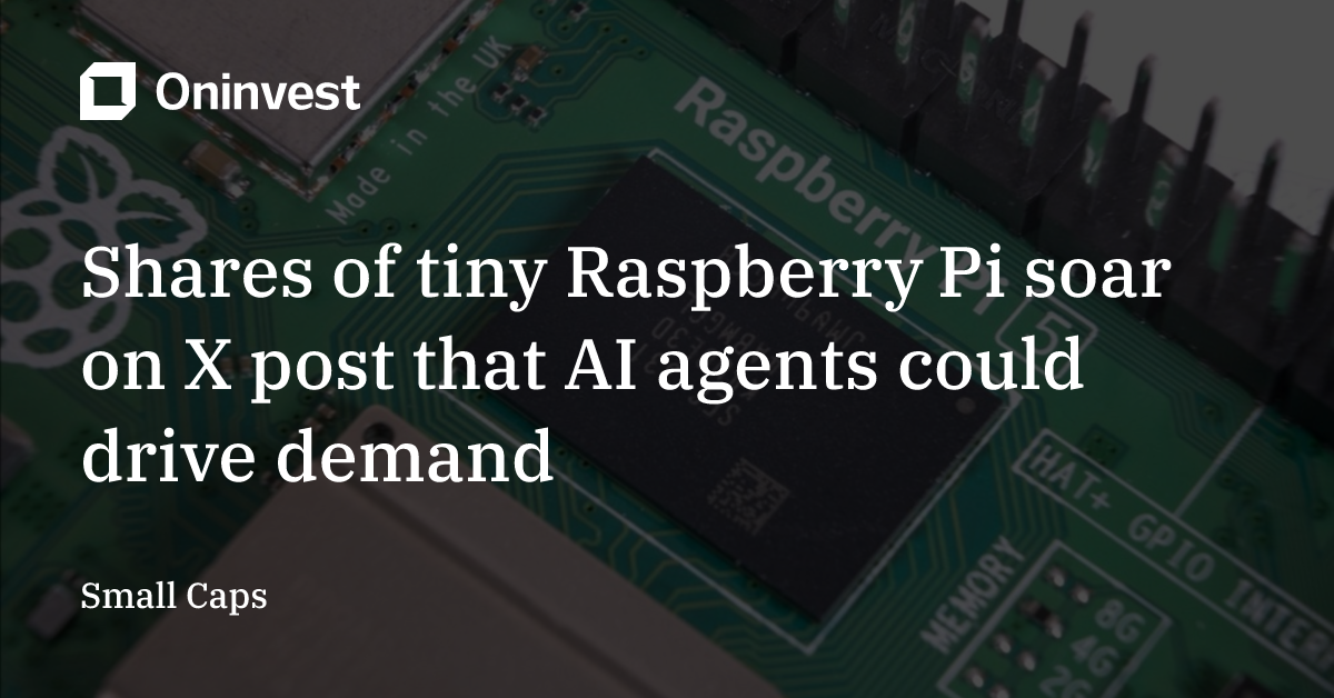 Shares of tiny Raspberry Pi soar on X post that AI agents could drive ...
