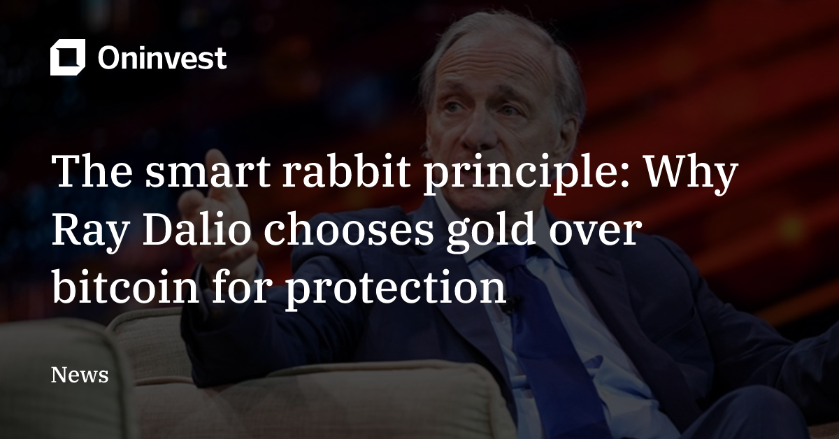 The smart rabbit principle: Why Ray Dalio chooses gold over bitcoin for ...