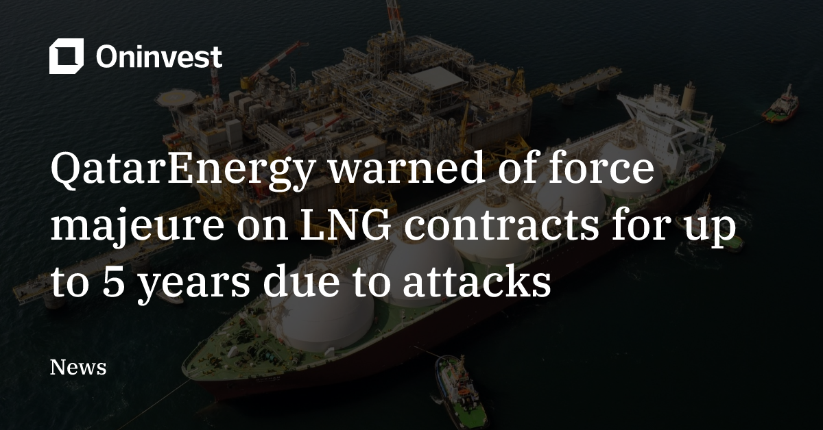 QatarEnergy warned of force majeure on LNG contracts for up to 5 years ...