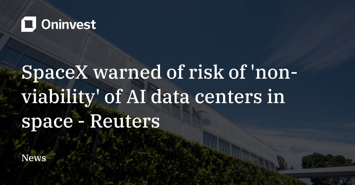 SpaceX warned of risk of 'non-viability' of AI data centers in space ...