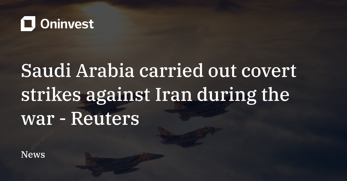 Saudi Arabia carried out covert strikes against Iran during the war ...