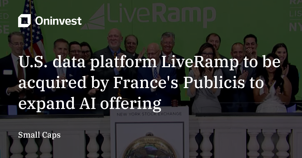 U.S. data platform LiveRamp to be acquired by France's Publicis to ...