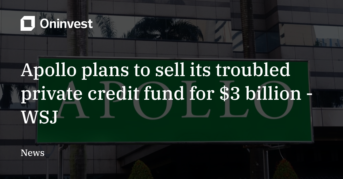 Apollo Ownership Apollo plans to sell its troubled private credit fund for $3 billion ...