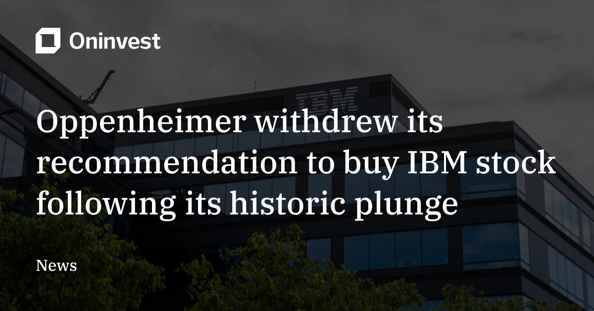 Oppenheimer withdrew its recommendation to buy IBM stock following its ...