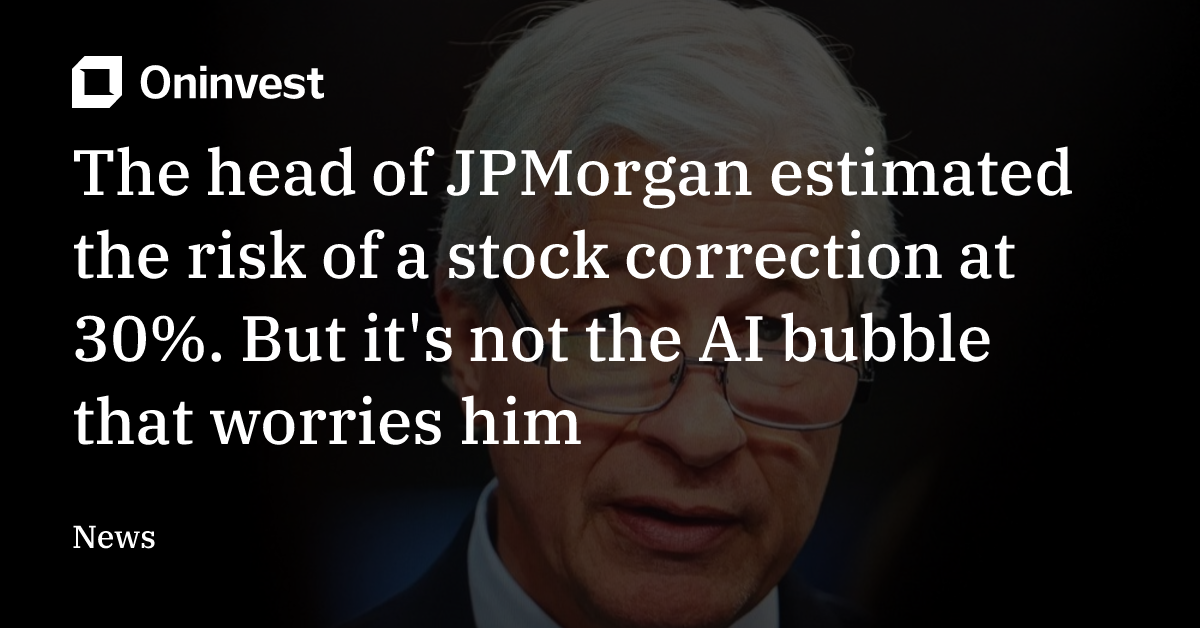Jpmorgan Risks The head of JPMorgan estimated the risk of a stock correction at 30% ...